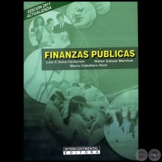 FINANZAS PÚBLICAS - Edición 2011 - Autores: LUIS FERNANDO SOSA CENTURIÓN; WALTER ZALAZAR MARCHUK; MARCO CABALLERO GIRET - Año 2011